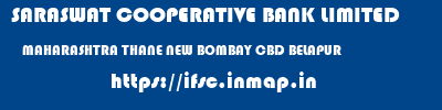 SARASWAT COOPERATIVE BANK LIMITED  MAHARASHTRA THANE NEW BOMBAY CBD BELAPUR  ifsc code